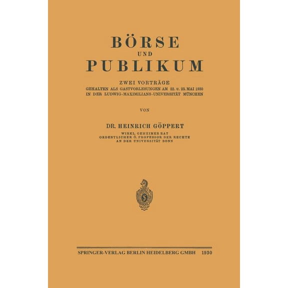 BÃ¶rse Und Publikum: Zwei VortrÃ¤ge Gehalten ALS Gastvorlesungen Am 22. U. 23. Mai 1930 in Der Ludwig-Maximilians-Universi, (Paperback)