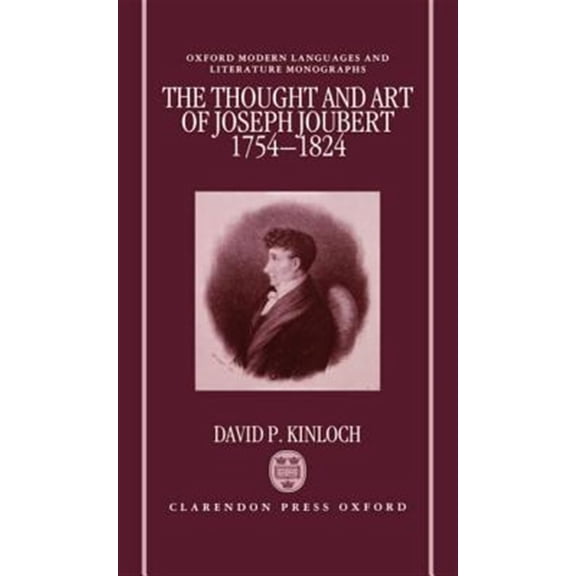 Pre-Owned The Thought and Art of Joseph Joubert, 1754-1824 (Hardcover) 9780198151838
