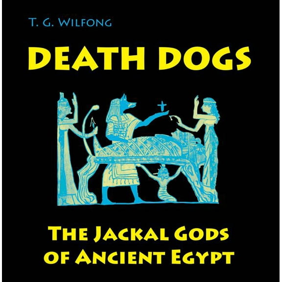 Kelsey Museum Publication Death Dogs: The Jackal Gods of Ancient Egypt, Book 11, (Paperback)