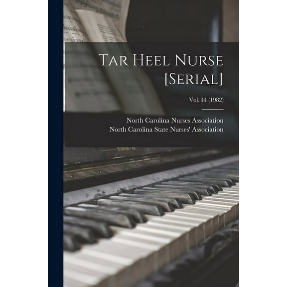 Tar Heel Nurse [serial]; Vol. 44 (1982), (Paperback)
