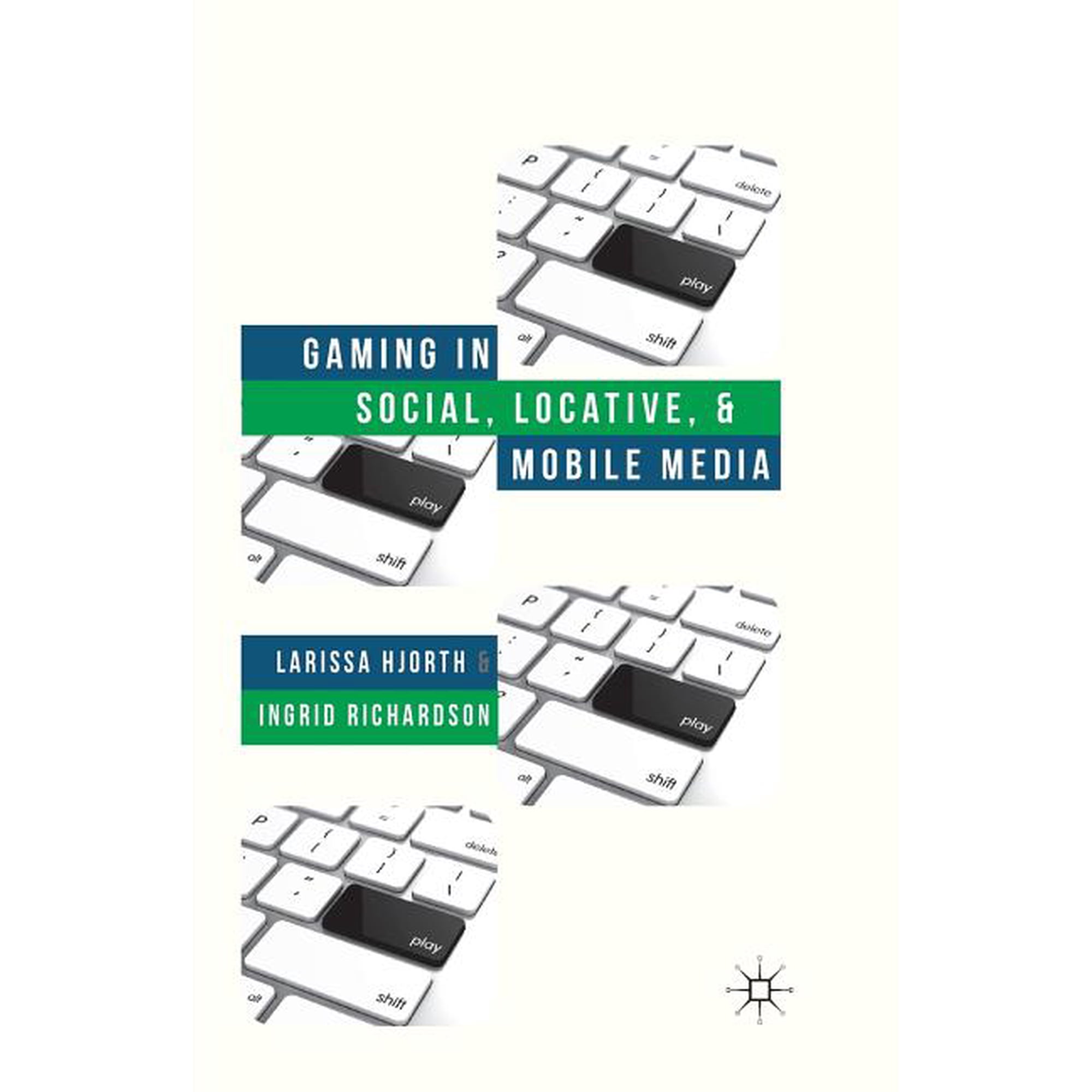 Gaming in Social Locative and Mobile Media (Paperback)