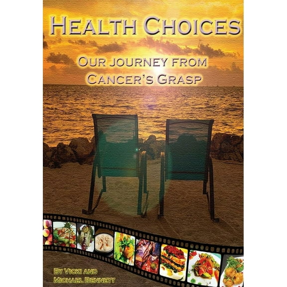 Health Choices: Our Journey from Cancer's grasp, (Paperback)