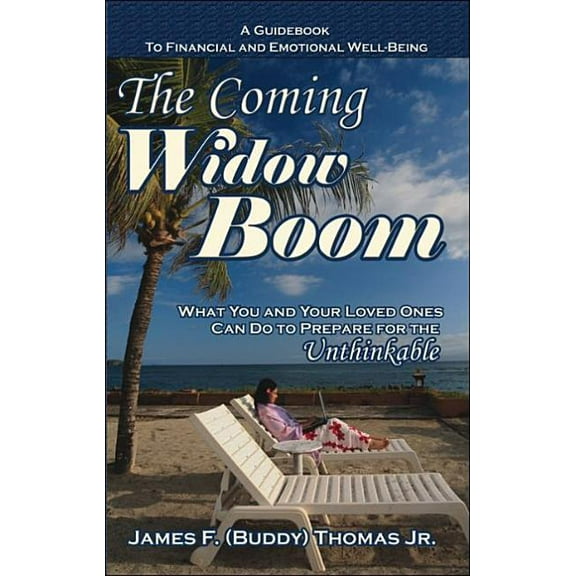 The Coming Widow Boom : What You and Your Loved Ones Can Do to Prepare for the Unthinkable (Edition 1) (Paperback)