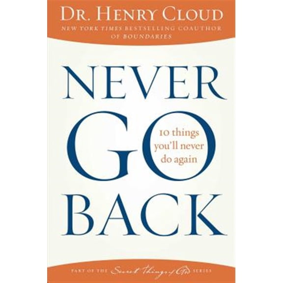 Pre-Owned Never Go Back: 10 Things You'll Never Do Again (Paperback) 1451669313 9781451669312