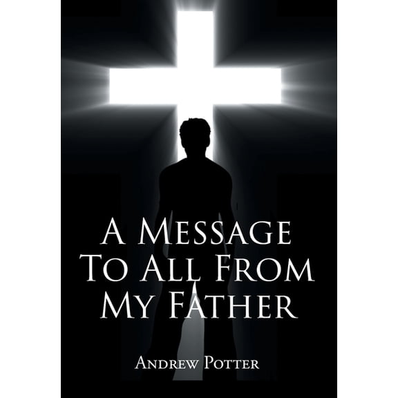 A Message To All From My Father, (Hardcover)