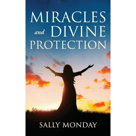 Miracles and Divine Protection: Accounts of Answered Prayer, (Paperback)