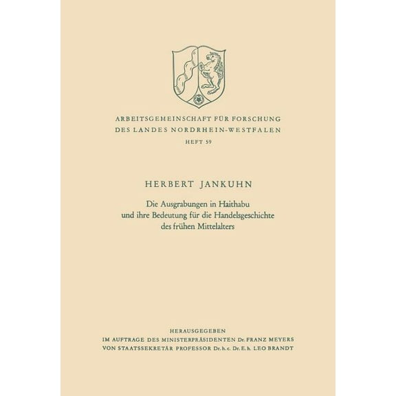 Arbeitsgemeinschaft FÃ¼r Forschung Des La Die Ausgrabungen in Haithabu Und Ihre Bedeutung FÃ¼r Die Handelsgeschichte Des FrÃ¼hen Mittelalters, Book 59, (Paperback)