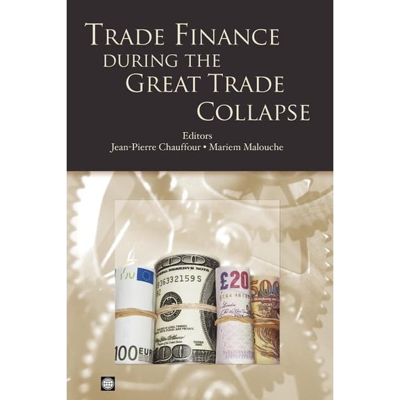 Trade and Development Trade Finance During the Great Trade Collapse, (Paperback)