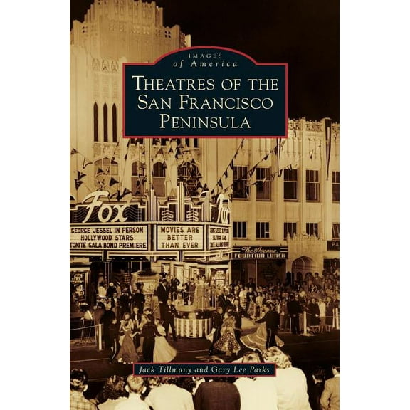 Theatres of the San Francisco Peninsula, (Hardcover)