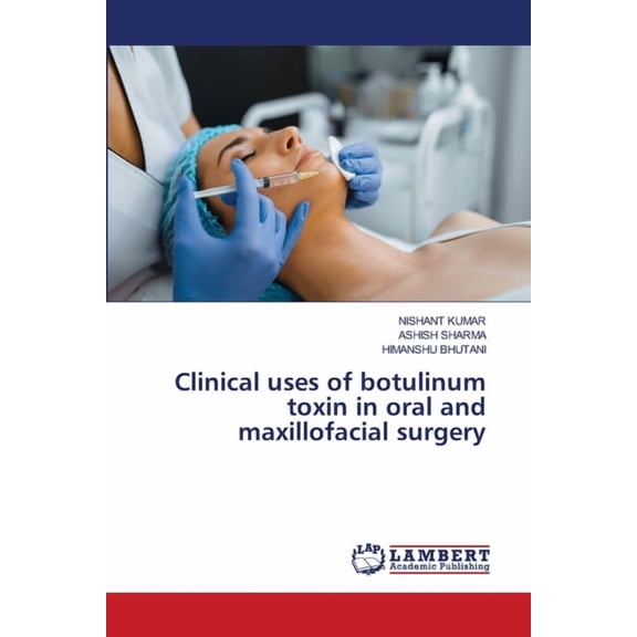 Clinical uses of botulinum toxin in oral and maxillofacial surgery (Paperback)