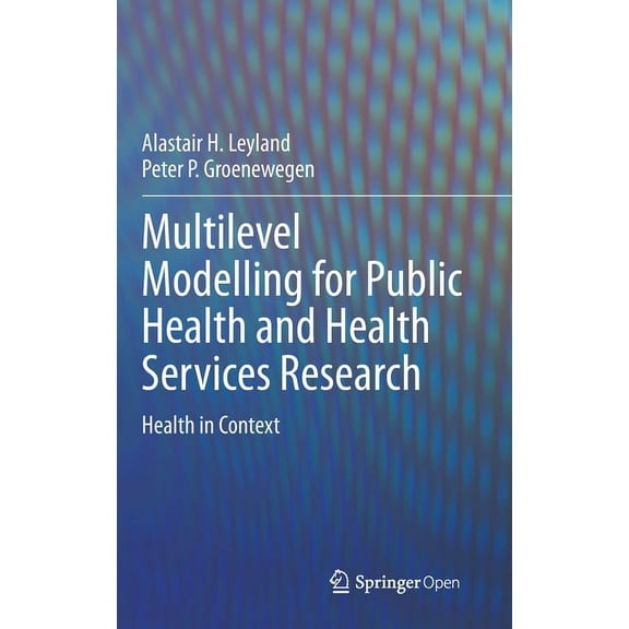 Multilevel Modelling for Public Health and Health Services Research: Health in Context, (Hardcover)