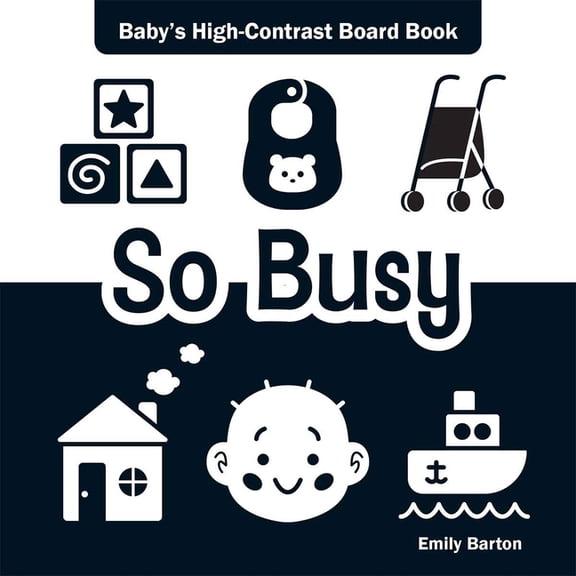 Baby's First Moments So Busy: Baby's High-Contrast Board Book, (Board Book)