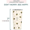 thumbnail image 6 of Insulated Stainless-Steel Tumbler by Athenstics - Don''t Worry. Bee Happy.- 17-Ounce - Double-Walled with Vacuum Seal Keeps Liquids Cold for Hours - Fits Standard Size Cup Holders, 6 of 6