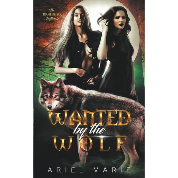 The Nightstar Shifters Wanted by the Wolf, Book 5, (Paperback)