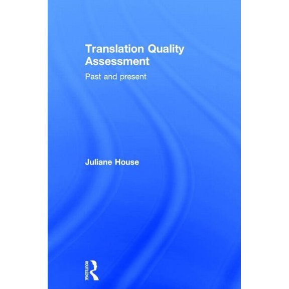 Translation Quality Assessment: Past and Present, (Hardcover)