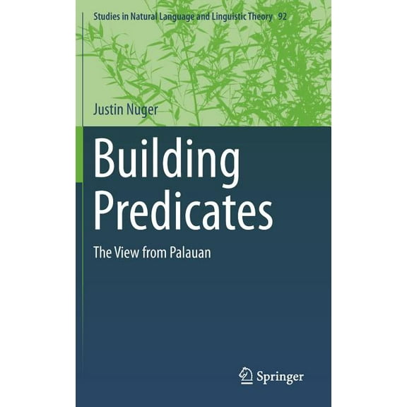 Studies in Natural Language and Linguist Building Predicates: The View from Palauan, Book 92, (Hardcover)