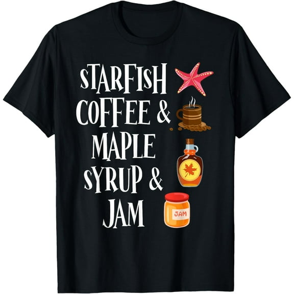 Starfish Coffee & Maple Syrup & Jam Caffeine Breakfast T-Shirt