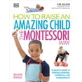 thumbnail image 2 of Pre-Owned How to Raise an Amazing Child the Montessori Way, 2nd Edition (Paperback) 1465462309 9781465462305, 2 of 2