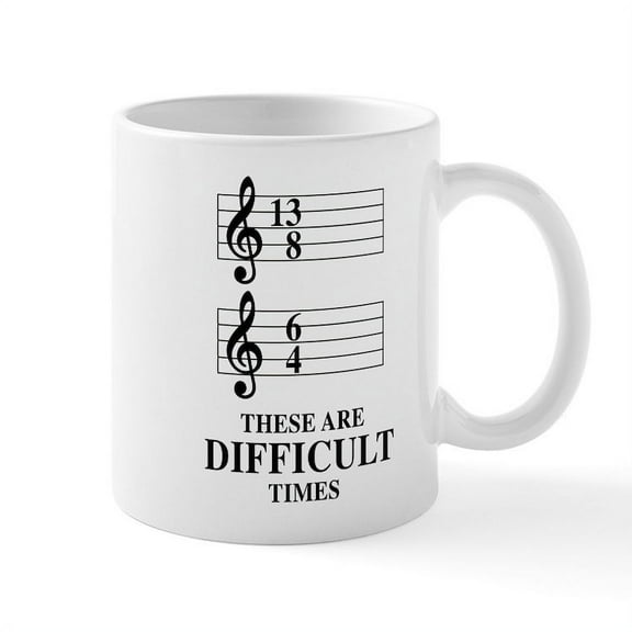 CafePress - 13/8 6/4 These Are Difficult Times Mugs - 11 oz Ceramic Mug - Novelty Coffee Tea Cup