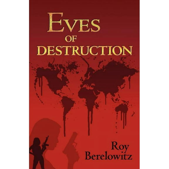 Eves of Destruction (Paperback) by Roy Berelowitz