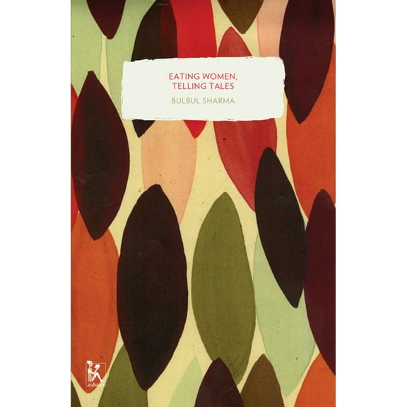 Eating Women, Telling Tales: Stories about Food, (Paperback)