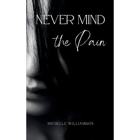 Never Mind the Pain, (Paperback)