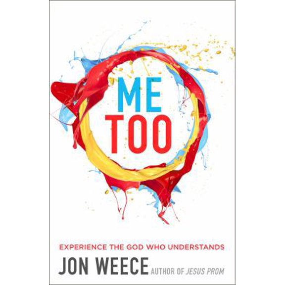 Pre-Owned Me Too: Experience the God Who Understands (Paperback)