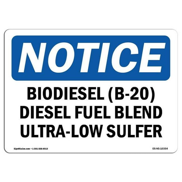 SignMission OS-NS-A-1218-L-10354 12 x 18 in. OSHA Notice Sign - Biodiesel B-20 Diesel Fuel Blend Ultra-Low