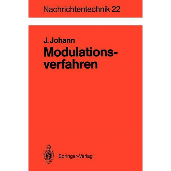 Nachrichtentechnik Modulationsverfahren: Grundlagen Analoger Und Digitaler Ãbertragungssysteme, Book 22, (Paperback)
