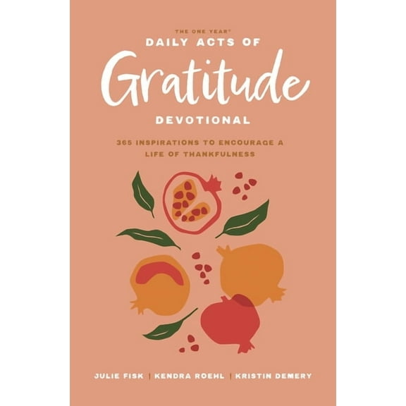 The One Year Daily Acts of Gratitude Devotional: 365 Inspirations to Encourage a Life of Thankfulness, (Paperback)