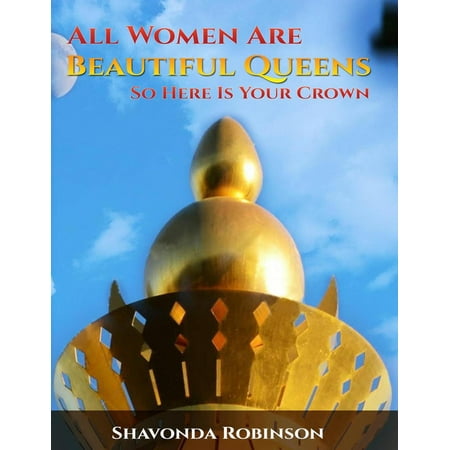 Queens Royal Crown Pin - All Women Are Beautiful Queens, So Here Is Your Crown - eBook