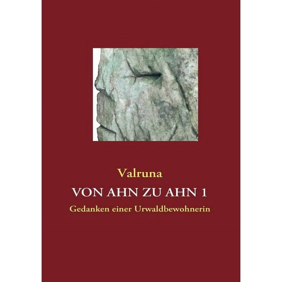 Von Ahn zu Ahn Teil 1: Gedanken einer Urwaldbewohnerin, (Paperback)