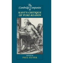 Cambridge Companions to Philosophy (Hard The Cambridge Companion to Kant's Critique of Pure Reason, (Hardcover)
