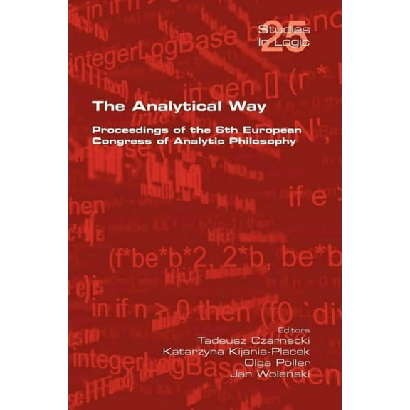 Studies in Logic. Logic and Cognitive Systems: The Analytical Way. Proceedings of the 6th European Congress of Analytic Philosophy (Paperback)