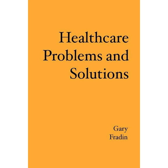 Healthcare Problems and Solutions (Paperback)