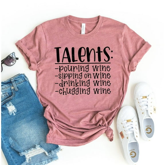 Talents Pouring Wine T-shirt Sipping On Shirt Party Gift Alcohol Tee Drinking Tshirt Chugging Shirts Women's Weekend Top