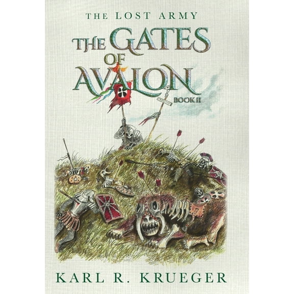 The Gates of Avalon: The Lost Army - Book II, (Hardcover)