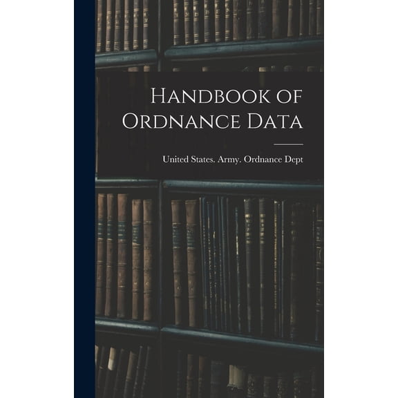Handbook of Ordnance Data, (Hardcover)