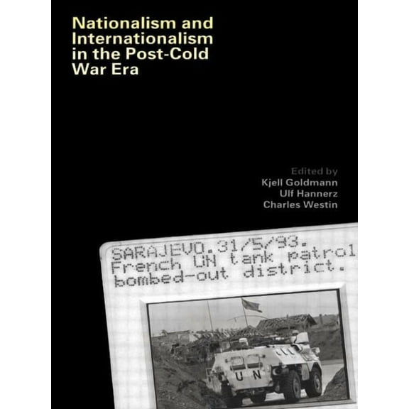 Nationalism and Internationalism in the Post-Cold War Era, (Paperback)