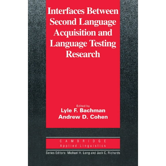 Cambridge Applied Linguistics Interfaces Between Second Language Acquisition and Language Testing Research, (Paperback)