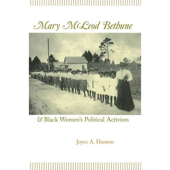 Mary McLeod Bethune and Black Women's Political Activism (Paperback)