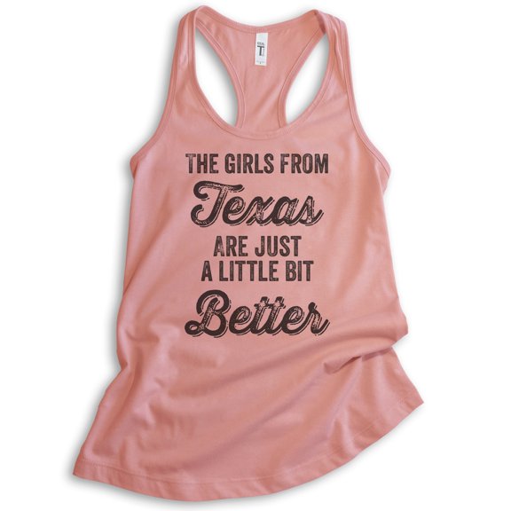 The Girls From Texas Are Just A Little Bit Better Tank Top, Ladies Racerback Tank Top, Texas Southwest Tank, Desert Pink, X-Large