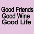 thumbnail image 3 of CafePress - Good Friends,Good Wine, Good Life Women's Nightshi - Women's Nightshirt, 3 of 4