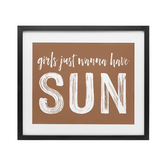 Girls Wanna Have Sun Brown Black Framed Print Under Glass, design by Lettered and Lined
