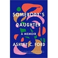 thumbnail image 1 of Somebody's Daughter: A Memoir HARDCOVER 2021, 1 of 1
