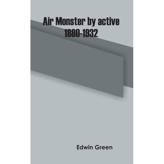 Air Monster by active 1880-1932, (Hardcover)