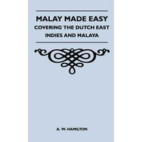 Malay Made Easy - Covering The Dutch East Indies And Malaya (Hardcover)
