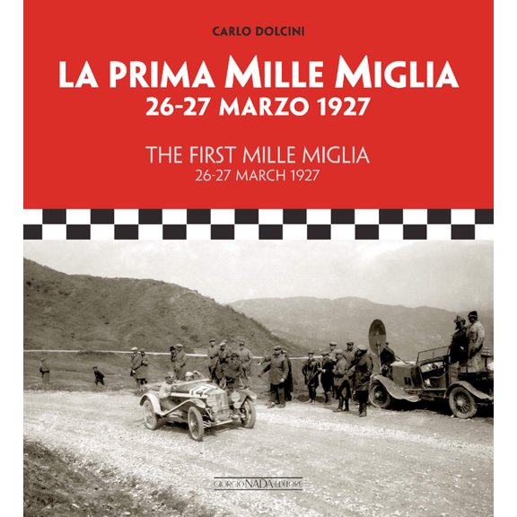 The First Mille Miglia: 26-27 March 1927, (Hardcover)