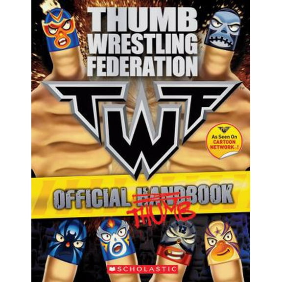 Pre-Owned THUMB WRESTLING FEDERATION: OFFICIAL THUMBBOOK (Paperback) 0545176611 9780545176613