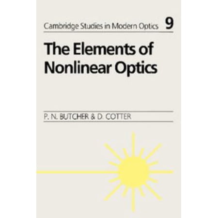 Pre-Owned The Elements of Nonlinear Optics (Cambridge Studies in Modern Optics Series Number 9) (Hardcover) 0521341833 9780521341837
